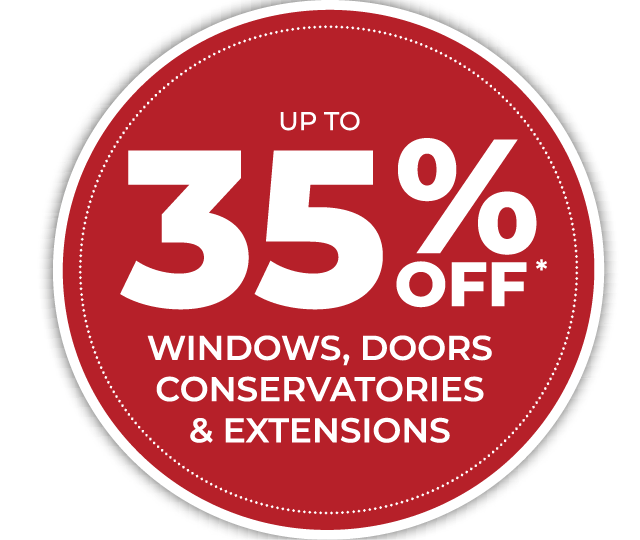 Up to 35% off windows, doors, conservatories & extensions